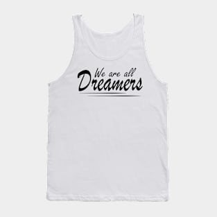 Feminist - We are all dreamers Tank Top